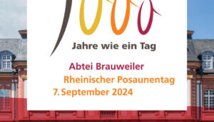 Mehr über den Artikel erfahren 1000 Jahre wie ein Tag – Rheinischer Posaunentag in Brauweiler