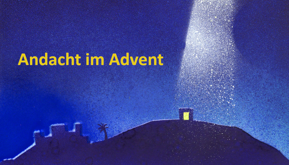 Du betrachtest gerade Andacht im Advent